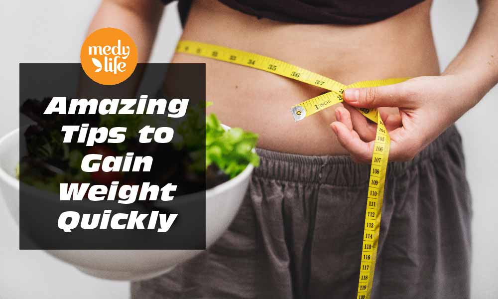 Amazing Tips to Gain Weight Quickly