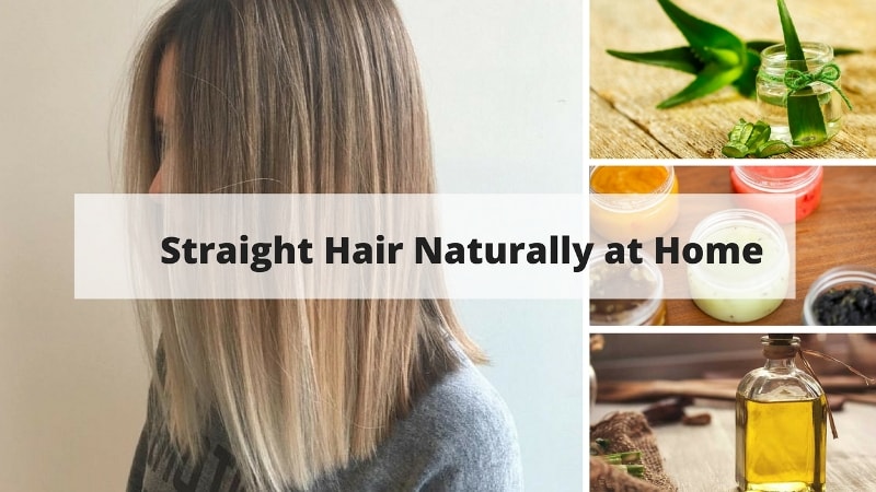 How to Get Straight Hair Naturally at Home? - Medy Life