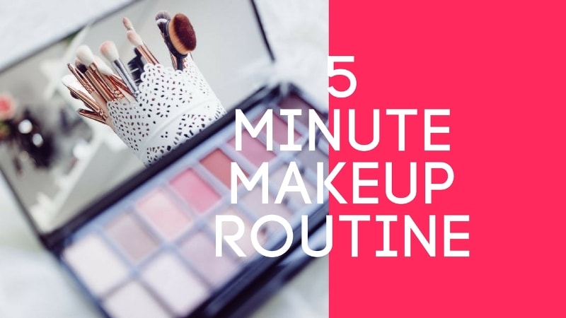 5 minute makeup routine