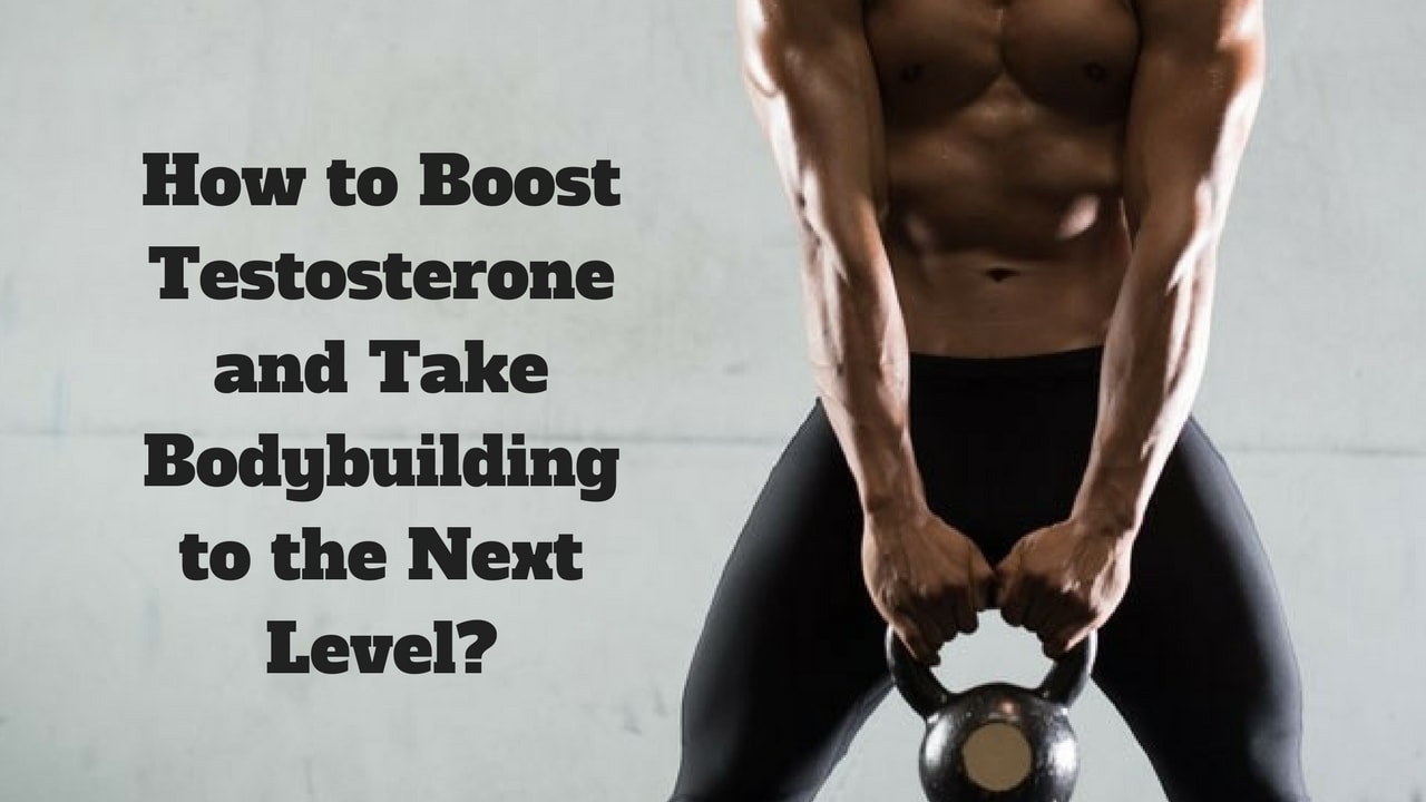 how-to-boost-testosterone-and-take-bodybuilding-to-the-next-level