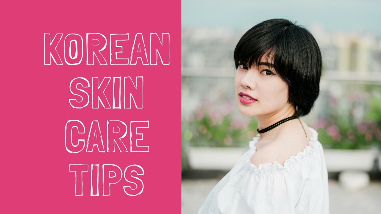 KOREAN SKIN CARE TIPS