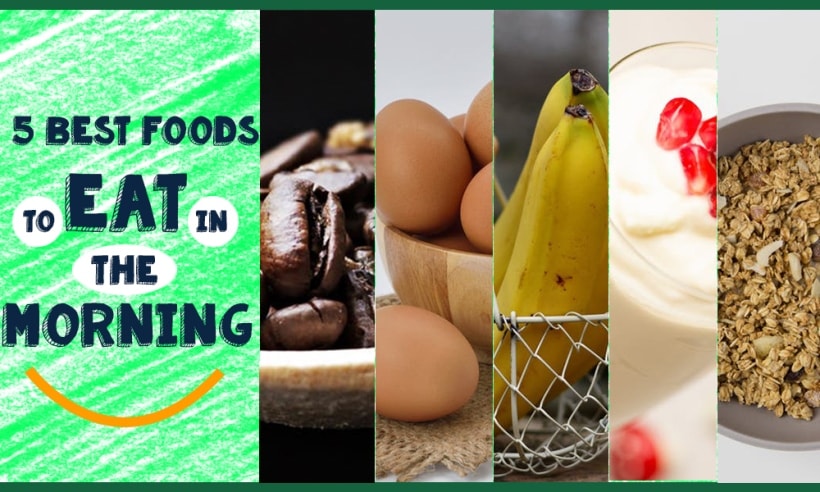5 Best Foods to Eat in the Morning