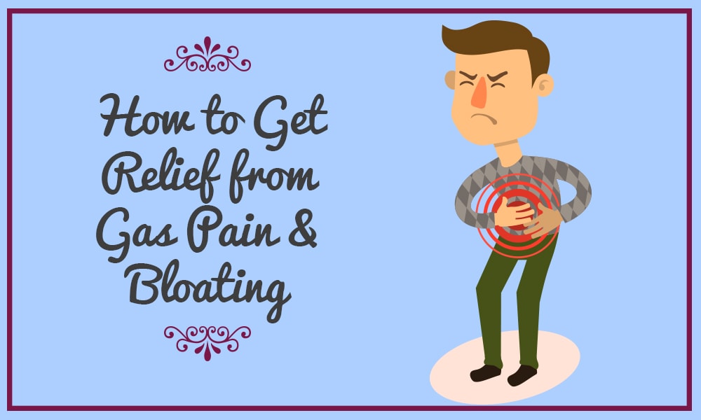 How to Get Relief from Gas Pain & Bloating?