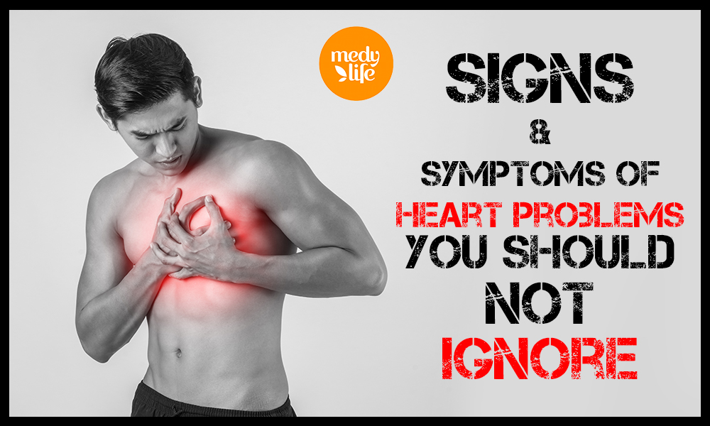 Signs and Symptoms of Heart Problems You Should Not Ignore