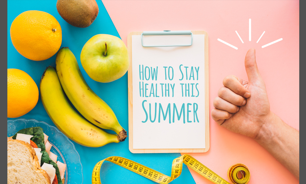 Stay Healthy this Summer