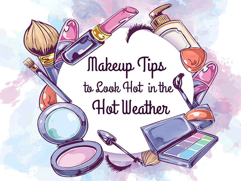Makeup-Tips-to-Look-Hot-in-the-Hot-Weather