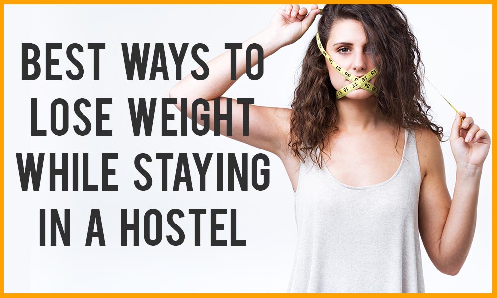 Lose Weight when you are Staying in a Hostel