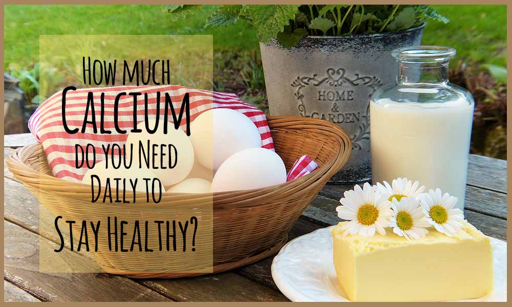 What is the amount of calcium you need every day?