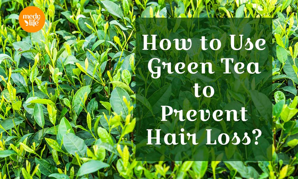 Green Tea for Preventing Hair Fall
