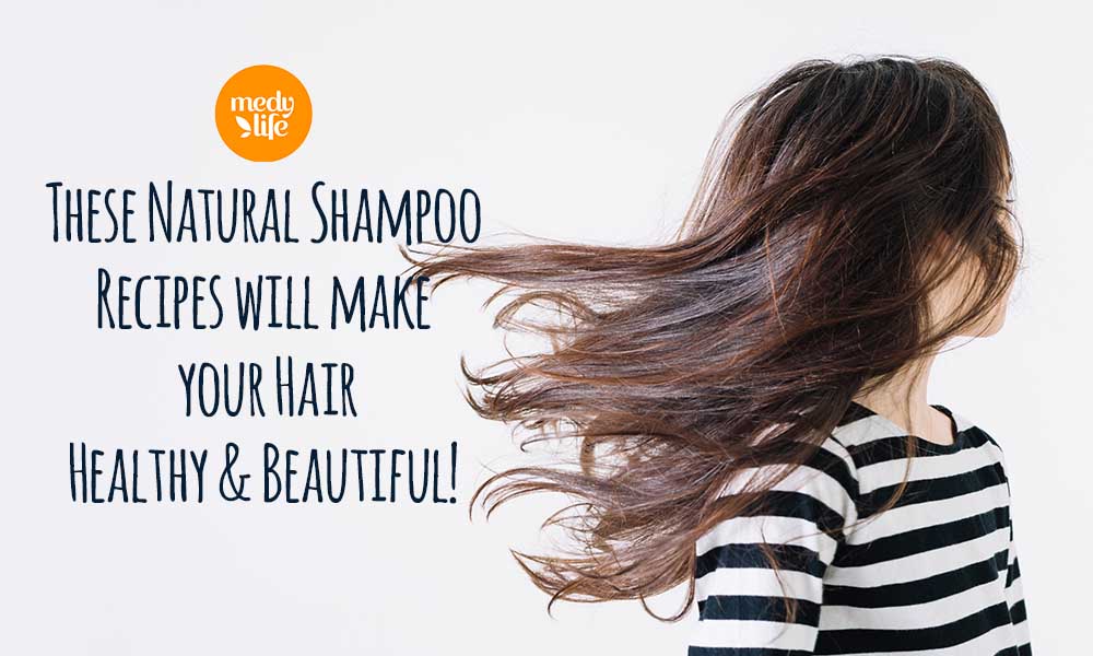 These Natural Shampoo Recipes will make your Hair Healthy & Beautiful! -  Medy Life