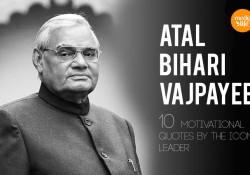 Atal Bihari Vajpayee: 10 Motivational Quotes by the Iconic Leader