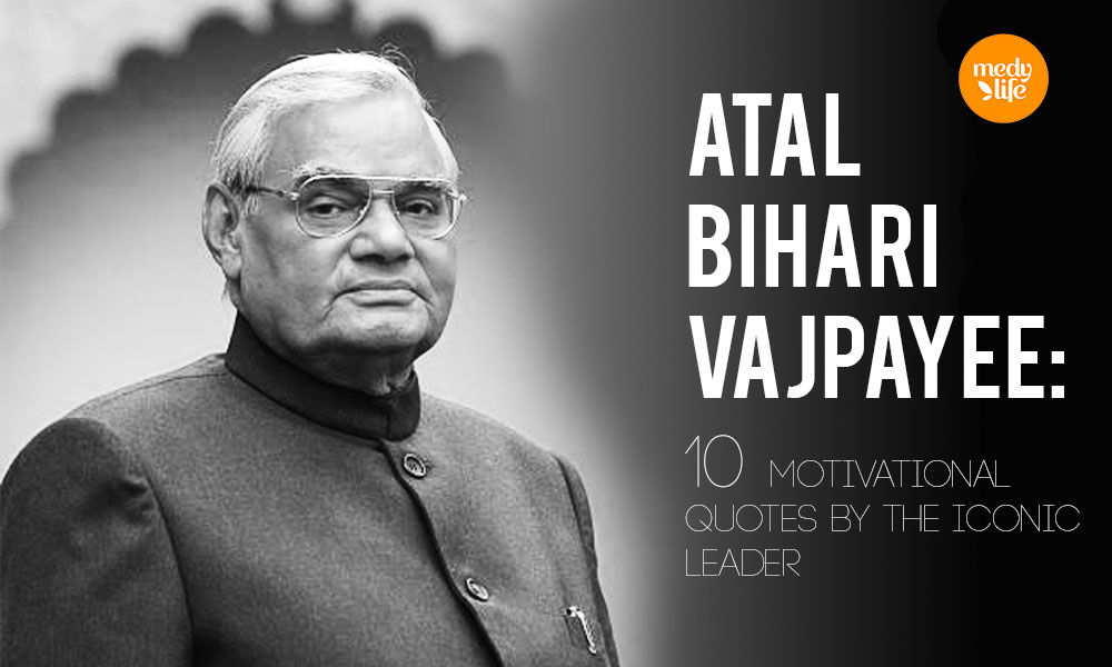 Top 10 Motivational Atal Bihari Vajpayee Quotes And Sayings Top 10 Motivational Atal Bihari Vajpayee Quotes And Sayings
