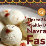 Navratri 2018: Tips to stay Healthy and Active during the Fast