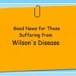 Good News for Those Suffering from Wilson’s Disease